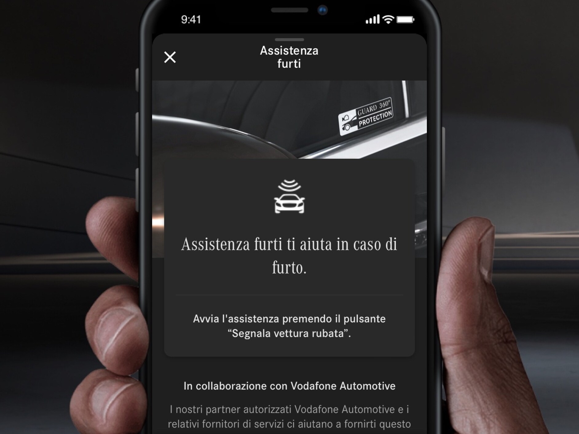 L'assistenza in caso di furto della vettura viene offerto su smartphone tramite GUARD 360° Digital Extras.